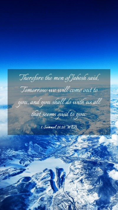 Picture 03 - 1 Samuel 11:10 WEB Mobile Phone Wallpaper - Therefore the men of Jabesh said, Tomorrow we - Mobile Bible Verse Wallpaper