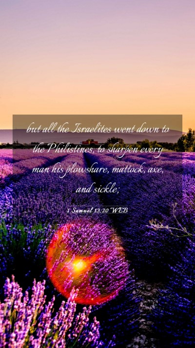 Picture 03 - 1 Samuel 13:20 WEB Mobile Phone Wallpaper - but all the Israelites went down to the - Mobile Bible Verse Wallpaper
