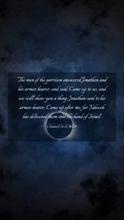 Picture 03 - 1 Samuel 14:12 WEB Mobile Phone Wallpaper - The men of the garrison answered Jonathan and his - Mobile Bible Verse Wallpaper