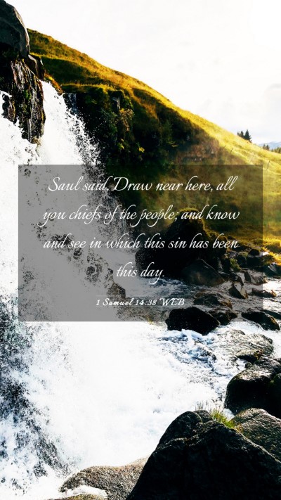 Picture 03 - 1 Samuel 14:38 WEB Mobile Phone Wallpaper - Saul said, Draw near here, all you chiefs of the - Mobile Bible Verse Wallpaper