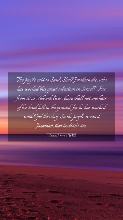 Picture 03 - 1 Samuel 14:45 WEB Mobile Phone Wallpaper - The people said to Saul, Shall Jonathan die, who - Mobile Bible Verse Wallpaper