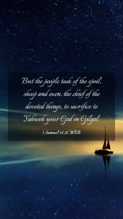 Picture 03 - 1 Samuel 15:21 WEB Mobile Phone Wallpaper - But the people took of the spoil, sheep and oxen, - Mobile Bible Verse Wallpaper