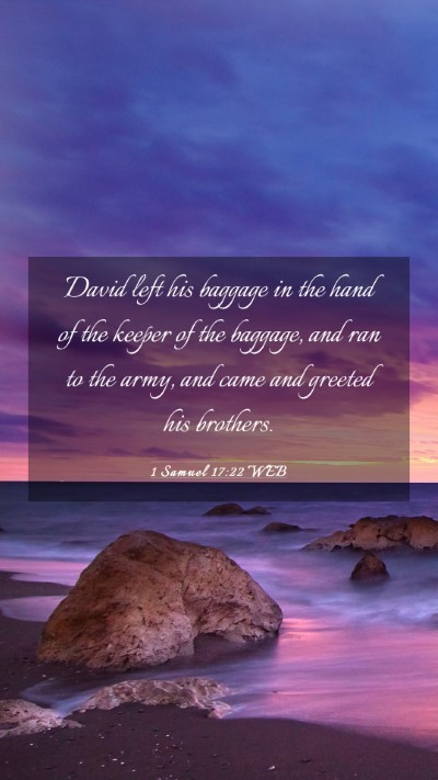 Picture 03 - 1 Samuel 17:22 WEB Mobile Phone Wallpaper - David left his baggage in the hand of the keeper - Mobile Bible Verse Wallpaper