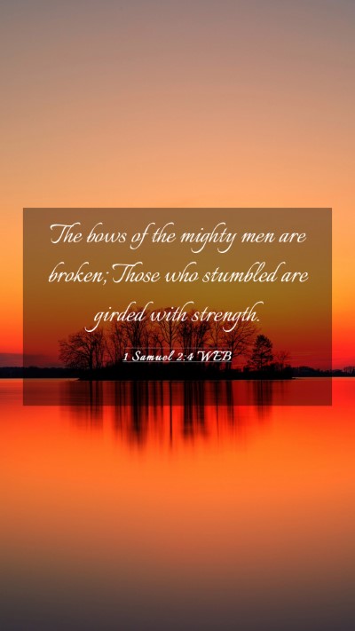 Picture 03 - 1 Samuel 2:4 WEB Mobile Phone Wallpaper - The bows of the mighty men are broken; Those who - Mobile Bible Verse Wallpaper