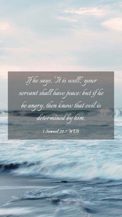 Picture 03 - 1 Samuel 20:7 WEB Mobile Phone Wallpaper - If he says, 'It is well;' your servant shall have - Mobile Bible Verse Wallpaper