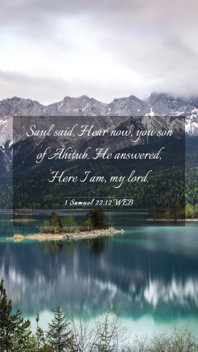 Picture 03 - 1 Samuel 22:12 WEB Mobile Phone Wallpaper - Saul said, Hear now, you son of Ahitub. He - Mobile Bible Verse Wallpaper