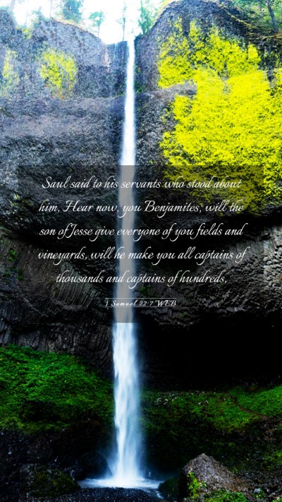 Picture 03 - 1 Samuel 22:7 WEB Mobile Phone Wallpaper - Saul said to his servants who stood about him, - Mobile Bible Verse Wallpaper