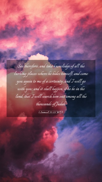 Picture 03 - 1 Samuel 23:23 WEB Mobile Phone Wallpaper - See therefore, and take knowledge of all the - Mobile Bible Verse Wallpaper