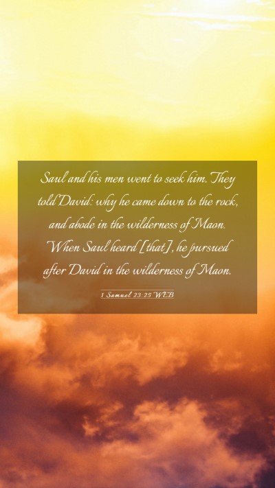 Picture 03 - 1 Samuel 23:25 WEB Mobile Phone Wallpaper - Saul and his men went to seek him. They told - Mobile Bible Verse Wallpaper