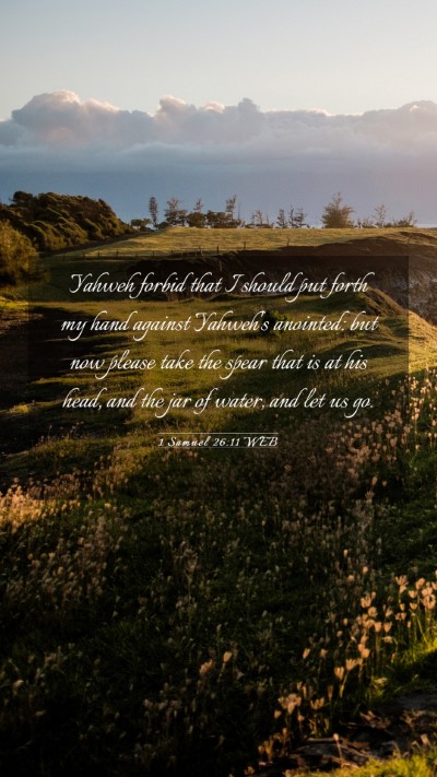 Picture 03 - 1 Samuel 26:11 WEB Mobile Phone Wallpaper - Yahweh forbid that I should put forth my hand - Mobile Bible Verse Wallpaper