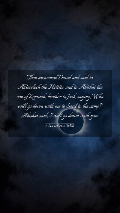 Picture 03 - 1 Samuel 26:6 WEB Mobile Phone Wallpaper - Then answered David and said to Ahimelech the - Mobile Bible Verse Wallpaper