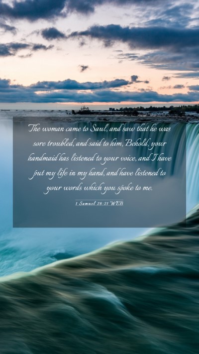 Picture 03 - 1 Samuel 28:21 WEB Mobile Phone Wallpaper - The woman came to Saul, and saw that he was sore - Mobile Bible Verse Wallpaper