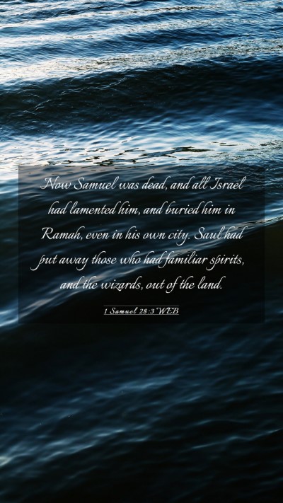 Picture 03 - 1 Samuel 28:3 WEB Mobile Phone Wallpaper - Now Samuel was dead, and all Israel had lamented - Mobile Bible Verse Wallpaper