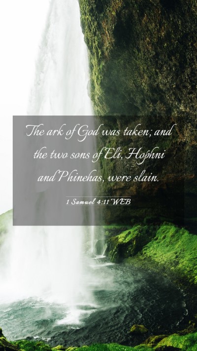 Picture 03 - 1 Samuel 4:11 WEB Mobile Phone Wallpaper - The ark of God was taken; and the two sons of - Mobile Bible Verse Wallpaper