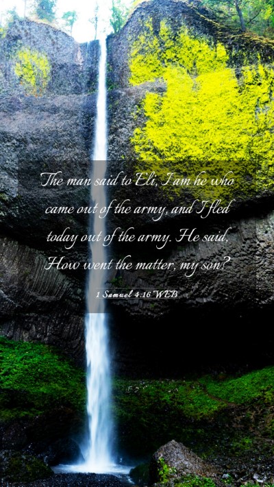 Picture 03 - 1 Samuel 4:16 WEB Mobile Phone Wallpaper - The man said to Eli, I am he who came out of the - Mobile Bible Verse Wallpaper