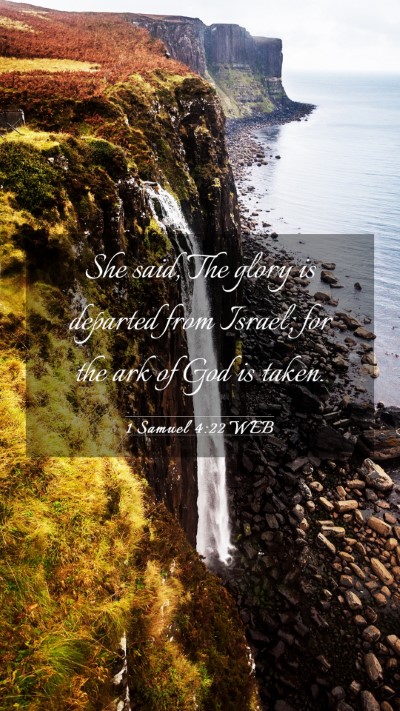 Picture 03 - 1 Samuel 4:22 WEB Mobile Phone Wallpaper - She said, The glory is departed from Israel; for - Mobile Bible Verse Wallpaper