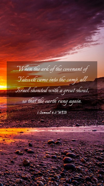 Picture 03 - 1 Samuel 4:5 WEB Mobile Phone Wallpaper - When the ark of the covenant of Yahweh came into - Mobile Bible Verse Wallpaper