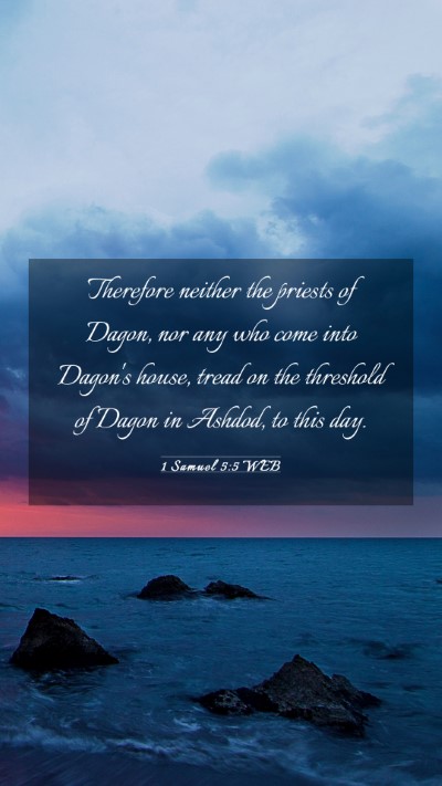 Picture 03 - 1 Samuel 5:5 WEB Mobile Phone Wallpaper - Therefore neither the priests of Dagon, nor any - Mobile Bible Verse Wallpaper