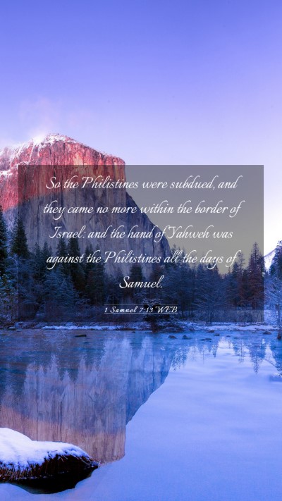 Picture 03 - 1 Samuel 7:13 WEB Mobile Phone Wallpaper - So the Philistines were subdued, and they came no - Mobile Bible Verse Wallpaper