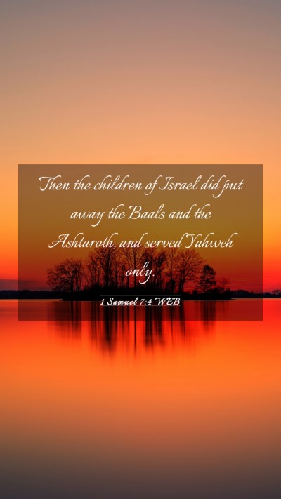 Picture 03 - 1 Samuel 7:4 WEB Mobile Phone Wallpaper - Then the children of Israel did put away the - Mobile Bible Verse Wallpaper