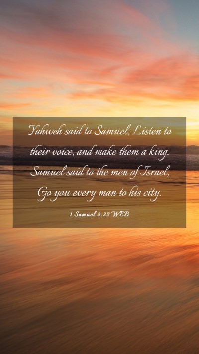 Picture 03 - 1 Samuel 8:22 WEB Mobile Phone Wallpaper - Yahweh said to Samuel, Listen to their voice, and - Mobile Bible Verse Wallpaper