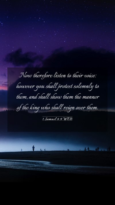 Picture 03 - 1 Samuel 8:9 WEB Mobile Phone Wallpaper - Now therefore listen to their voice: however you - Mobile Bible Verse Wallpaper