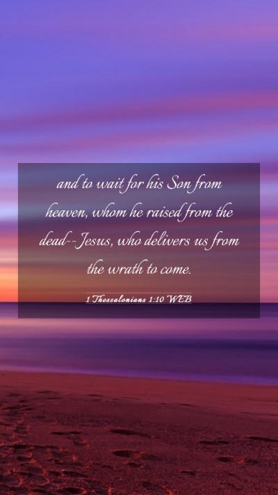 Picture 03 - 1 Thessalonians 1:10 WEB Mobile Phone Wallpaper - and to wait for his Son from heaven, whom he - Mobile Bible Verse Wallpaper