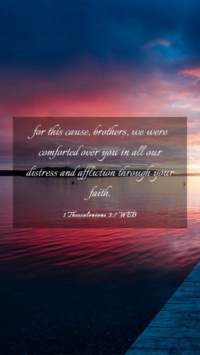 Picture 03 - 1 Thessalonians 3:7 WEB Mobile Phone Wallpaper - for this cause, brothers, we were comforted over - Mobile Bible Verse Wallpaper