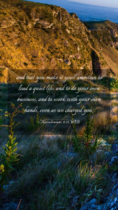 Picture 03 - 1 Thessalonians 4:11 WEB Mobile Phone Wallpaper - and that you make it your ambition to lead a - Mobile Bible Verse Wallpaper