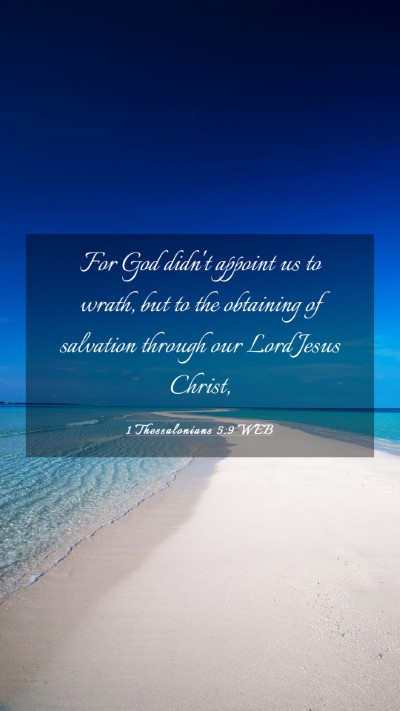 Picture 03 - 1 Thessalonians 5:9 WEB Mobile Phone Wallpaper - For God didn't appoint us to wrath, but to the - Mobile Bible Verse Wallpaper
