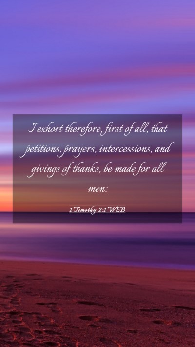 Picture 03 - 1 Timothy 2:1 WEB Mobile Phone Wallpaper - I exhort therefore, first of all, that petitions, - Mobile Bible Verse Wallpaper