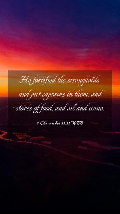 Picture 03 - 2 Chronicles 11:11 WEB Mobile Phone Wallpaper - He fortified the strongholds, and put captains in - Mobile Bible Verse Wallpaper
