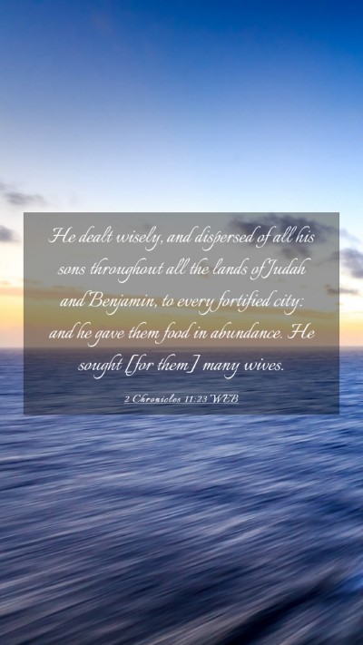 Picture 03 - 2 Chronicles 11:23 WEB Mobile Phone Wallpaper - He dealt wisely, and dispersed of all his sons - Mobile Bible Verse Wallpaper