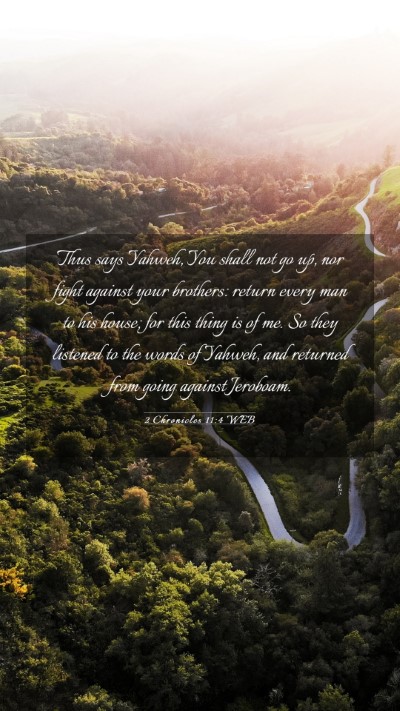 Picture 03 - 2 Chronicles 11:4 WEB Mobile Phone Wallpaper - Thus says Yahweh, You shall not go up, nor fight - Mobile Bible Verse Wallpaper