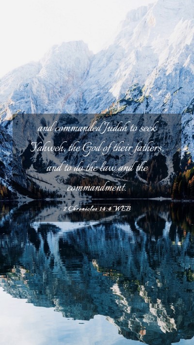 Picture 03 - 2 Chronicles 14:4 WEB Mobile Phone Wallpaper - and commanded Judah to seek Yahweh, the God of - Mobile Bible Verse Wallpaper