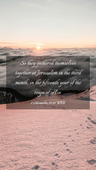 Picture 03 - 2 Chronicles 15:10 WEB Mobile Phone Wallpaper - So they gathered themselves together at Jerusalem - Mobile Bible Verse Wallpaper