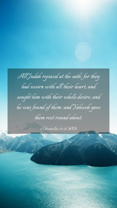 Picture 03 - 2 Chronicles 15:15 WEB Mobile Phone Wallpaper - All Judah rejoiced at the oath; for they had - Mobile Bible Verse Wallpaper
