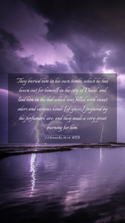 Picture 03 - 2 Chronicles 16:14 WEB Mobile Phone Wallpaper - They buried him in his own tombs, which he had - Mobile Bible Verse Wallpaper