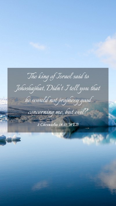 Picture 03 - 2 Chronicles 18:17 WEB Mobile Phone Wallpaper - The king of Israel said to Jehoshaphat, Didn't I - Mobile Bible Verse Wallpaper