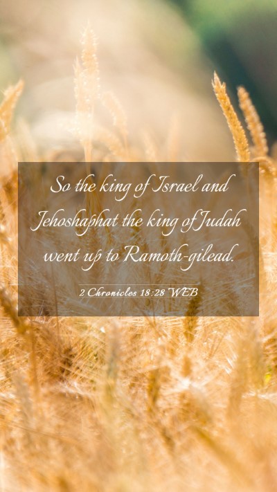 Picture 03 - 2 Chronicles 18:28 WEB Mobile Phone Wallpaper - So the king of Israel and Jehoshaphat the king of - Mobile Bible Verse Wallpaper