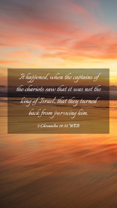 Picture 03 - 2 Chronicles 18:32 WEB Mobile Phone Wallpaper - It happened, when the captains of the chariots - Mobile Bible Verse Wallpaper