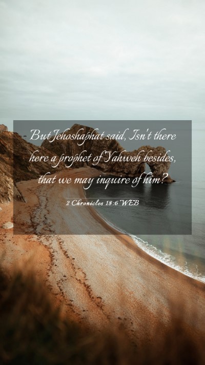 Picture 03 - 2 Chronicles 18:6 WEB Mobile Phone Wallpaper - But Jehoshaphat said, Isn't there here a prophet - Mobile Bible Verse Wallpaper