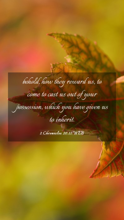 Picture 03 - 2 Chronicles 20:11 WEB Mobile Phone Wallpaper - behold, how they reward us, to come to cast us - Mobile Bible Verse Wallpaper