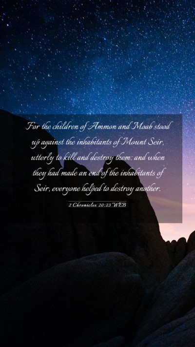 Picture 03 - 2 Chronicles 20:23 WEB Mobile Phone Wallpaper - For the children of Ammon and Moab stood up - Mobile Bible Verse Wallpaper