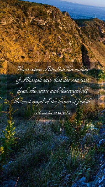 Picture 03 - 2 Chronicles 22:10 WEB Mobile Phone Wallpaper - Now when Athaliah the mother of Ahaziah saw that - Mobile Bible Verse Wallpaper