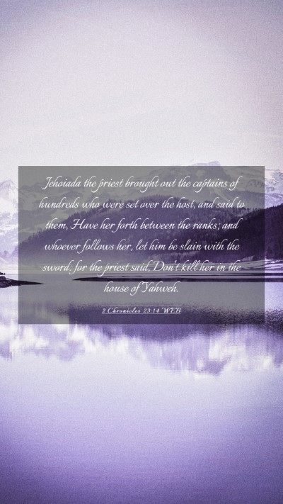 Picture 03 - 2 Chronicles 23:14 WEB Mobile Phone Wallpaper - Jehoiada the priest brought out the captains of - Mobile Bible Verse Wallpaper