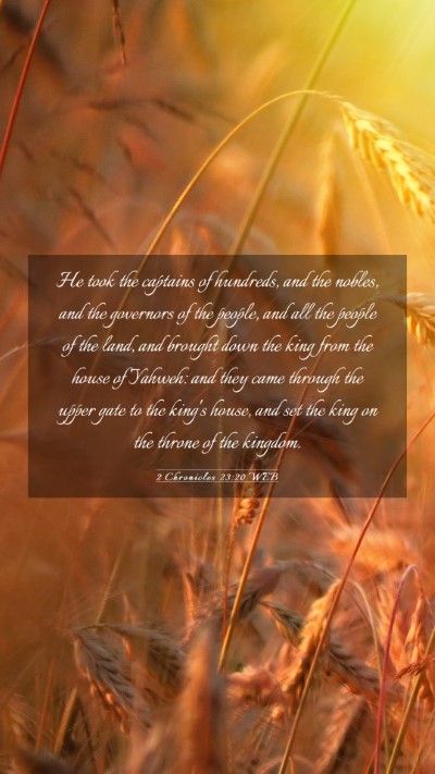 Picture 03 - 2 Chronicles 23:20 WEB Mobile Phone Wallpaper - He took the captains of hundreds, and the nobles, - Mobile Bible Verse Wallpaper