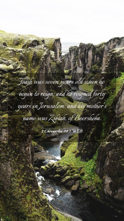 Picture 03 - 2 Chronicles 24:1 WEB Mobile Phone Wallpaper - Joash was seven years old when he began to reign; - Mobile Bible Verse Wallpaper
