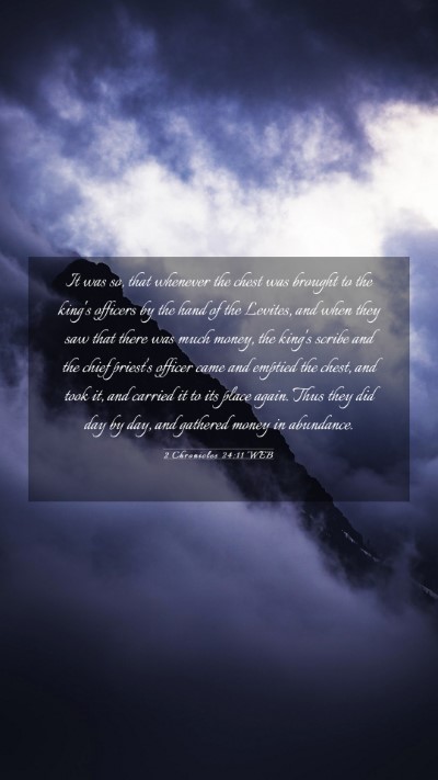 Picture 03 - 2 Chronicles 24:11 WEB Mobile Phone Wallpaper - It was so, that whenever the chest was brought to - Mobile Bible Verse Wallpaper