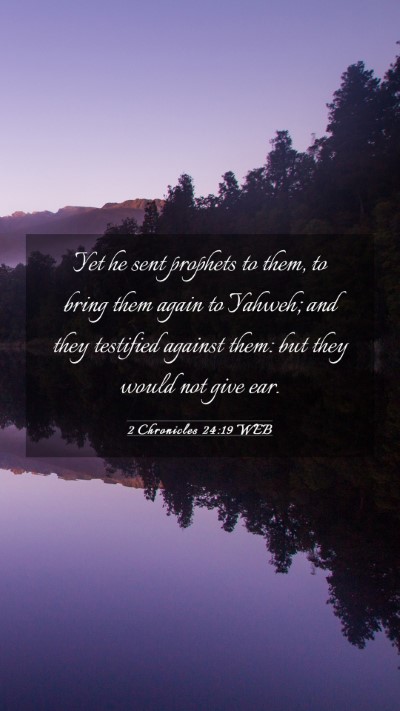 Picture 03 - 2 Chronicles 24:19 WEB Mobile Phone Wallpaper - Yet he sent prophets to them, to bring them again - Mobile Bible Verse Wallpaper